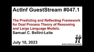 ActInf GuestStream 047.1 ~ "Predicting & Reflecting Framework for Dual Process Theory" Bellini-Leit