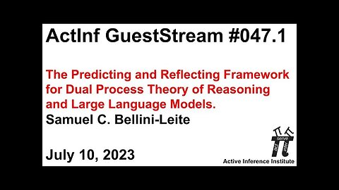 ActInf GuestStream 047.1 ~ "Predicting & Reflecting Framework for Dual Process Theory" Bellini-Leit