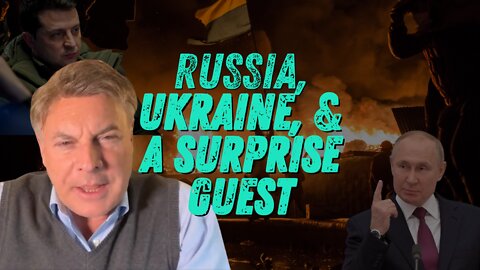 Russia, Ukraine, & A Surprise Guest | Lance Wallnau