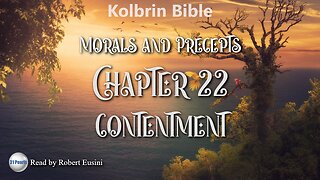 Kolbrin Bible - Morals and Precepts - Chapter 22 - Contentment