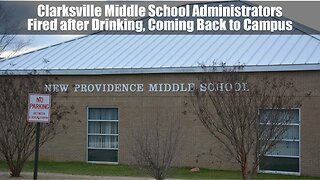 Clarksville Middle School Administrators Fired after Drinking, Coming Back to Campus