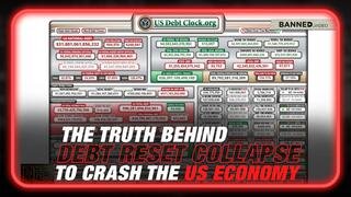 The Truth Behind Debt Reset Collapse to Crash The U.S. Economy