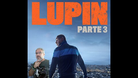 Lupin. Tercera Temporada (Netflix, 2023)