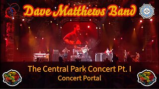 Dave Matthews Band - The Central Park Concert pt. 1 (concert portal)