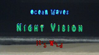 Night Vision Ocean Waves