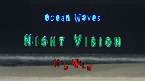 Night Vision Ocean Waves