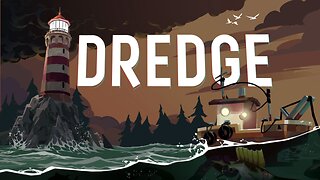 DREDGE - Part 1