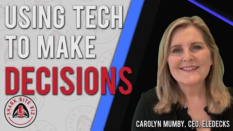 Shark Bite Biz #052 Using Tech to Make Decisions with Carolyn Mumby of Eledecks