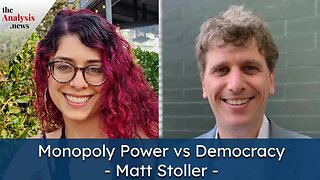 Monopoly Power vs Democracy - Matt Stoller