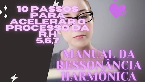📖Manual da Ressonância Harmônica 10 Passos para acelerar o processo da Ressonância Harmônica 5,6,7.