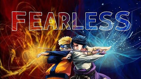 FEARLESS X NARUTO AMV