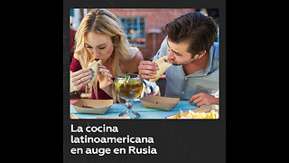 ¿Qué les atrae a los rusos de la cocina latinoamericana?