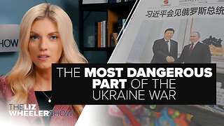 The Most Dangerous Part of the Ukraine War Is a China-Russia Alliance | Ep. 298