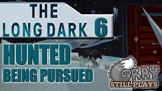 The Long Dark: HUNTED Challenge | Being Pursued to the Camp Office | Part 6 | Gameplay Let's Play