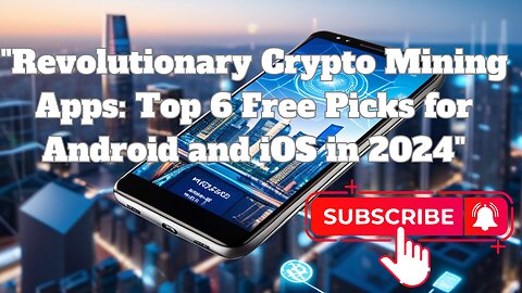 "Revolutionary Crypto Mining Apps: Top 6 Free Picks for Android and iOS in 2024"