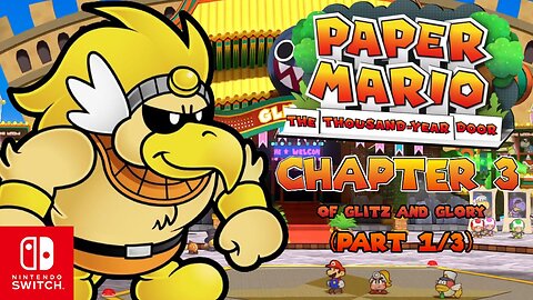 Paper Mario: The Thousand Year Door - Chapter 3: Of Glitz and Glory (Part 1/3) ~ Nintendo Switch