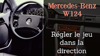 Mercedes Benz W124 - Comment régler le jeu de direction tutorial