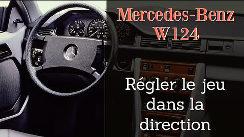 Mercedes Benz W124 - Comment régler le jeu de direction tutorial
