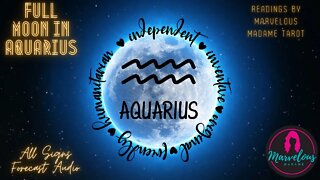 August 11, 2022: Full moon in Aquarius: All Signs Forecast: Part I (Audio)