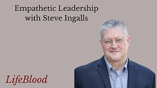 Empathetic Leadership with Steve Ingalls