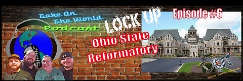 TOTW Lock Up Episode #5 Ohio State Reformatory
