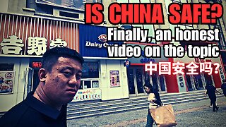 Is China safe? THE TRUTH!