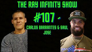 The Ray Infinity Show #107 - Carlos Barrantes & Saul Jose