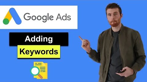 How To Add Keywords In Google Ads - Find And Add Profitable Keywords (2022)