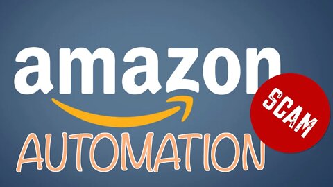 Amazon Automation: The Next Gold Rush Scam