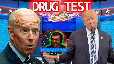 TRUMP demands DRUG TEST! Will Biden pass? THOUGHTCAST Monday 05/20/24