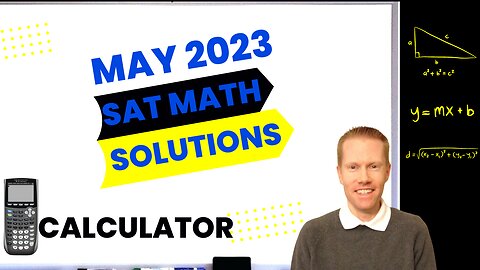 May 2023 QAS SAT Math Section 4 Calculator Full Solutions & Explanations