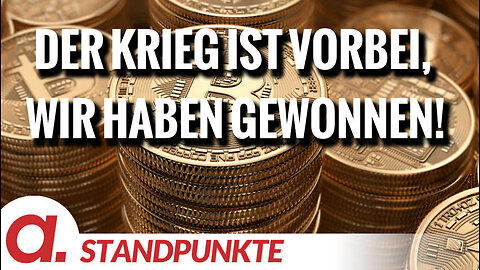 Der Krieg ist vorbei, wir haben gewonnen! | Von Michael Wolf