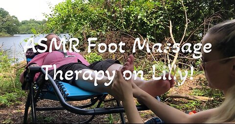 ASMR Foot Massage Therapy on Lilly!