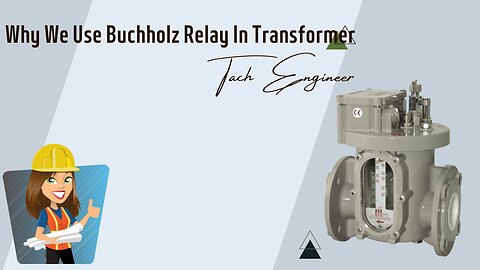 Why Every Transformer Needs a Buchholz Relay || Tach Engineer || 2023
