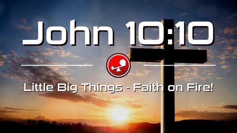 John 10:10 - Daily Devotional - Little Big Things
