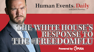 Human Events Daily - Oct 13 2021 - The White House’s Response to #FreedomFlu