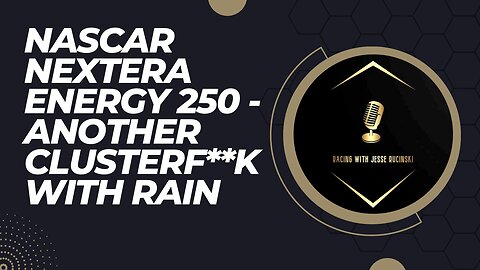 NASCAR: 2023 Craftsman Truck Series NextEra Energy 250 Rain Clusterf**k at Daytona