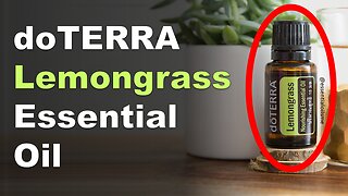 doTERRA Lemongrass Essential Oil Benefits and Uses