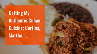 Getting My Authentic Cuban Cuisine: Cortina, Martha - Amazon.com To Work
