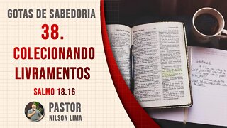 38. Colecionando livramentos - Salmo 17.8 - Pr. Nilson Lima #DEVOCIONAL EM SALMOS