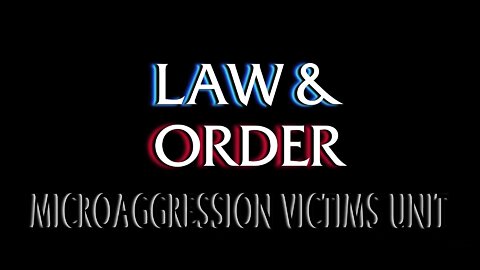 Law & Order: Microaggression Victims Unit Episode 2 - DEAD NAMED