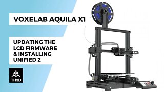 Voxelab Aquila X1 | Updating the LCD Firmware & Installing Unified 2 Firmware