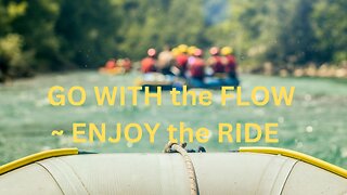 GO WITH the FLOW~ ENJOY the RIDE JARED RAND 06-18-24 #2233