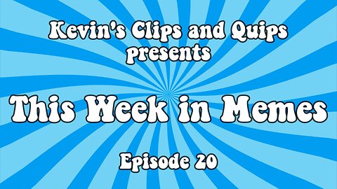 This Week in Memes - Episode 20