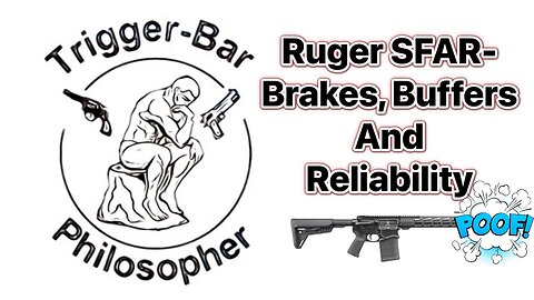 Ruger SFAR- Brakes, Buffers and Reliability