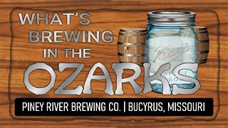 What's Brewing in the Ozarks | Piney River Brewing Company