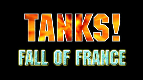 Tanks: Armoured Warfare | Fall of France (Episode 7)