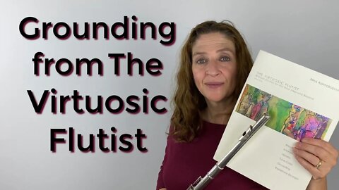Grounding from Nina Assimakopoulos' book The Virtuosic Flutist FluteTips 112
