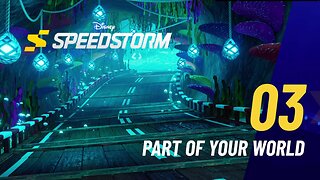 Part of Your World - Disney Speedstorm - Season Six - Under the Sea (Chapter Three)