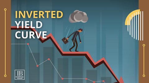 The Inverted Yield Curve: Why Investors Are Fixated On It | IB Capital Group™
